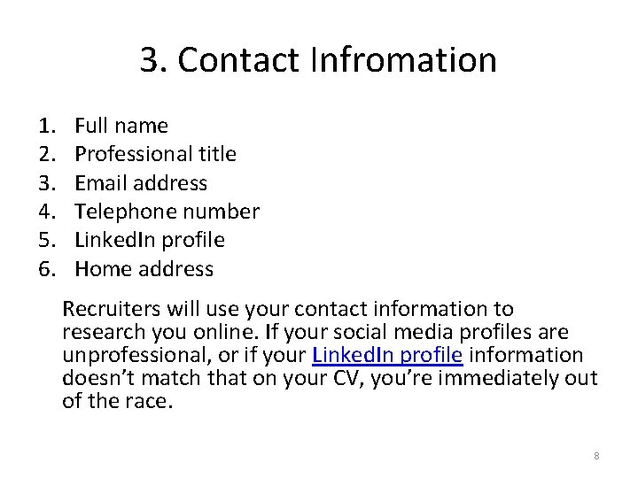 3. Contact Infromation 1. 2. 3. 4. 5. 6. Full name Professional title Email
