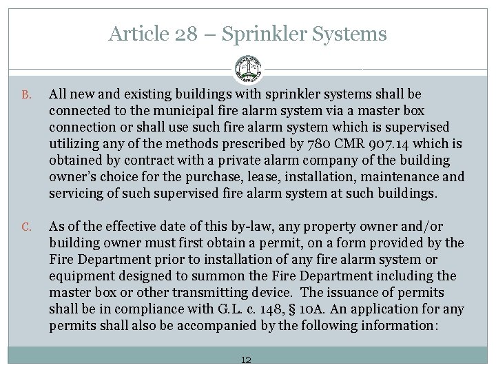 Article 28 – Sprinkler Systems B. All new and existing buildings with sprinkler systems