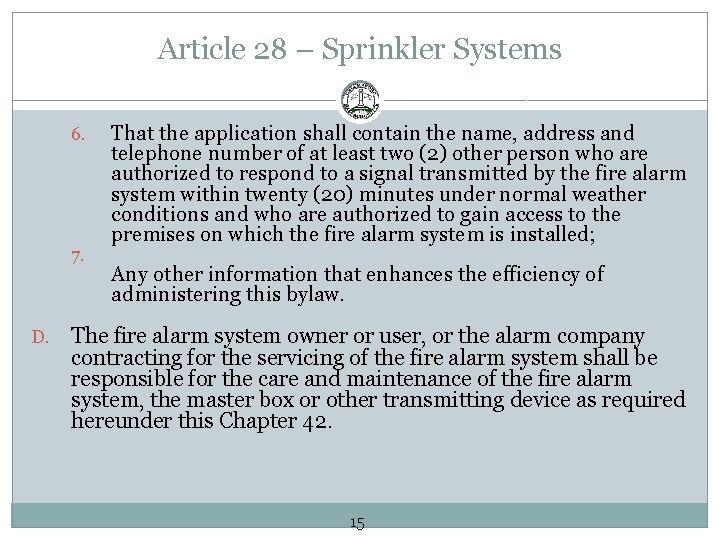 Article 28 – Sprinkler Systems 6. 7. D. That the application shall contain the