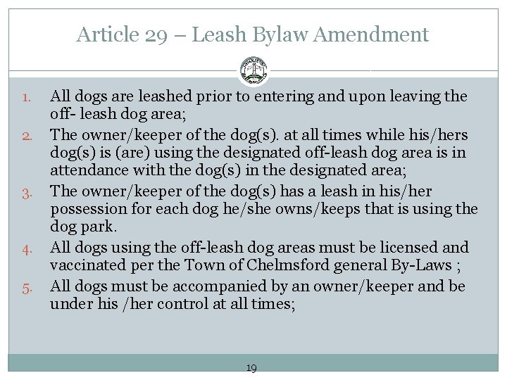 Article 29 – Leash Bylaw Amendment 1. 2. 3. 4. 5. All dogs are