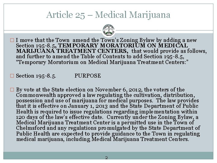 Article 25 – Medical Marijuana � I move that the Town amend the Town’s