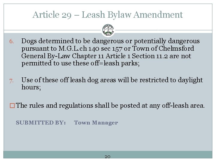 Article 29 – Leash Bylaw Amendment 6. Dogs determined to be dangerous or potentially