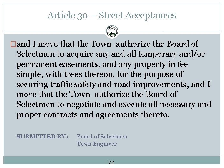 Article 30 – Street Acceptances �and I move that the Town authorize the Board