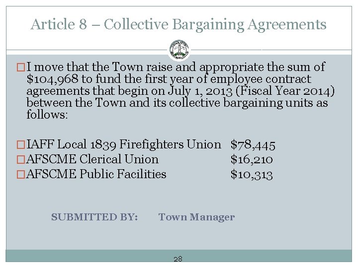 Article 8 – Collective Bargaining Agreements �I move that the Town raise and appropriate