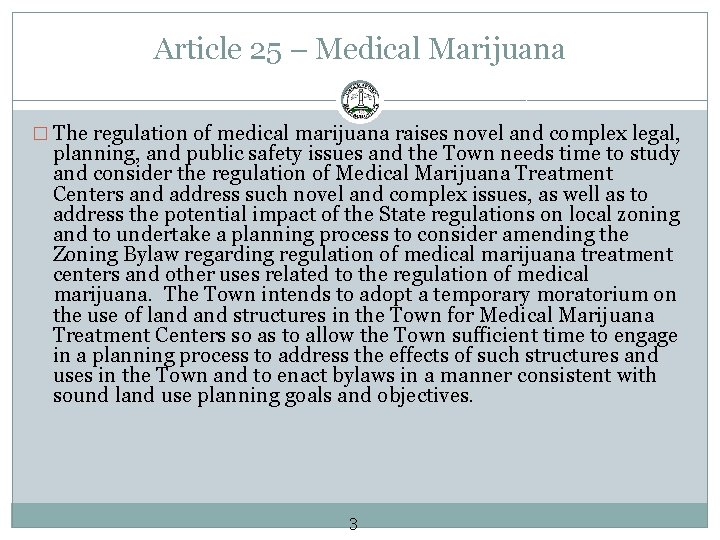 Article 25 – Medical Marijuana � The regulation of medical marijuana raises novel and