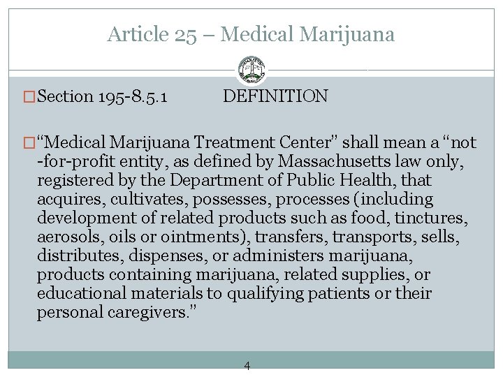 Article 25 – Medical Marijuana �Section 195 -8. 5. 1 DEFINITION �“Medical Marijuana Treatment