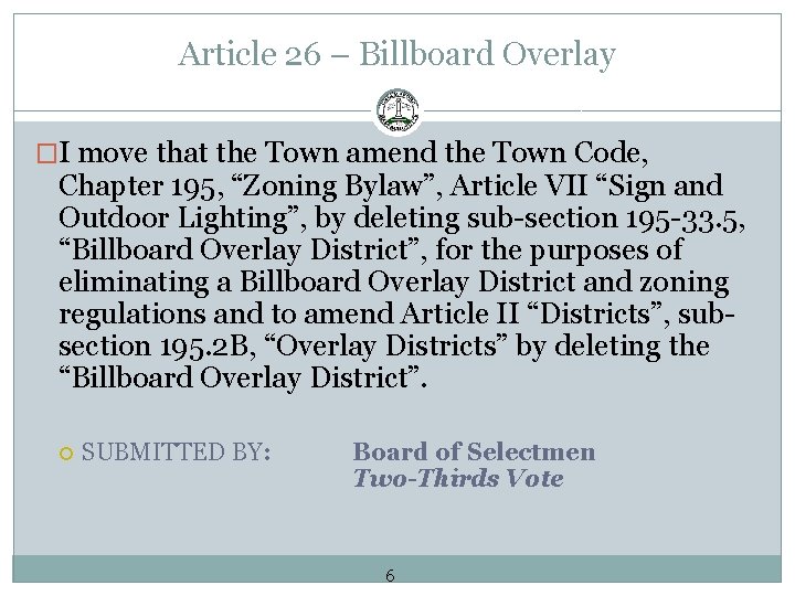 Article 26 – Billboard Overlay �I move that the Town amend the Town Code,