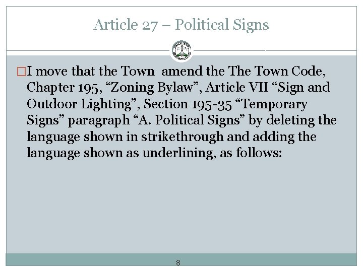 Article 27 – Political Signs �I move that the Town amend the Town Code,
