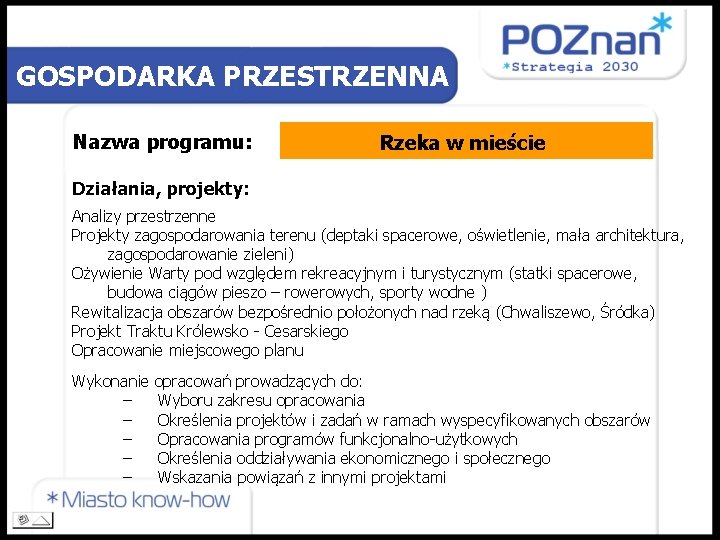 GOSPODARKA PRZESTRZENNA Nazwa programu: Rzeka w mieście Działania, projekty: Analizy przestrzenne Projekty zagospodarowania terenu