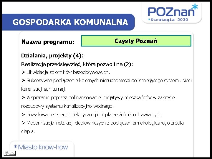 GOSPODARKA KOMUNALNA Nazwa programu: Czysty Poznań Działania, projekty (4): Realizacja przedsięwzięć, która pozwoli na