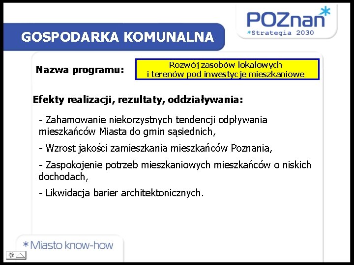 GOSPODARKA KOMUNALNA Nazwa programu: Rozwój zasobów lokalowych i terenów pod inwestycje mieszkaniowe Efekty realizacji,