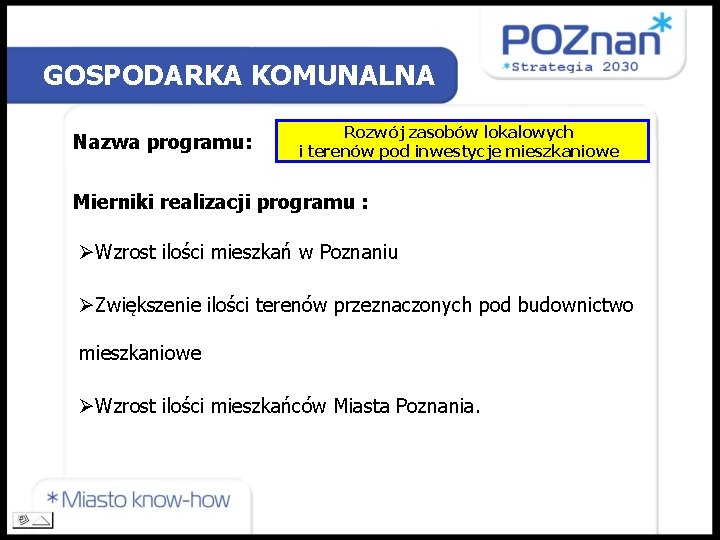 GOSPODARKA KOMUNALNA Nazwa programu: Rozwój zasobów lokalowych i terenów pod inwestycje mieszkaniowe Mierniki realizacji