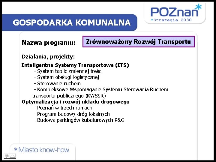 GOSPODARKA KOMUNALNA Nazwa programu: Zrównoważony Rozwój Transportu Działania, projekty: Inteligentne Systemy Transportowe (ITS) -