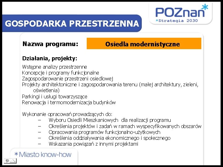 GOSPODARKA PRZESTRZENNA Nazwa programu: Osiedla modernistyczne Działania, projekty: Wstępne analizy przestrzenne Koncepcje i programy