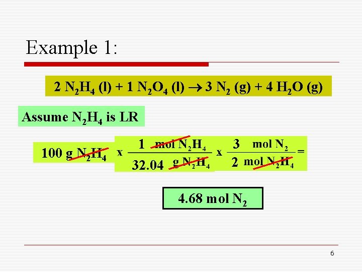 Example 1: 2 N 2 H 4 (l) + 1 N 2 O 4