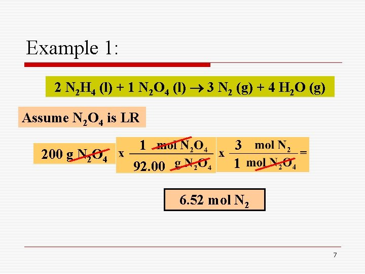 Example 1: 2 N 2 H 4 (l) + 1 N 2 O 4