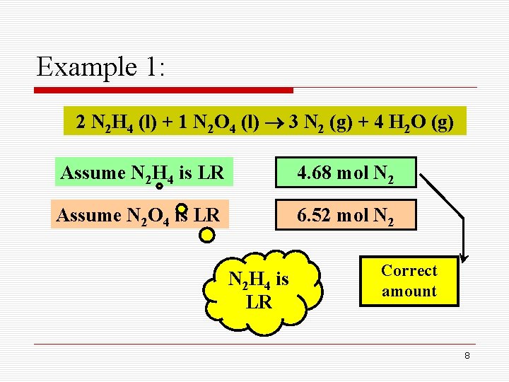 Example 1: 2 N 2 H 4 (l) + 1 N 2 O 4