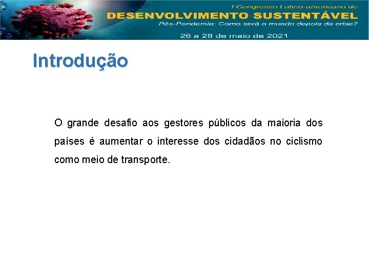 Introdução O grande desafio aos gestores públicos da maioria dos países é aumentar o