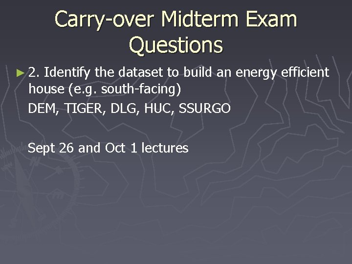 Carry-over Midterm Exam Questions ► 2. Identify the dataset to build an energy efficient