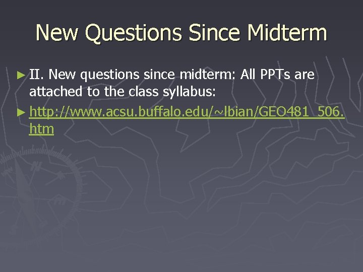 New Questions Since Midterm ► II. New questions since midterm: All PPTs are attached