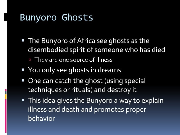 Bunyoro Ghosts The Bunyoro of Africa see ghosts as the disembodied spirit of someone