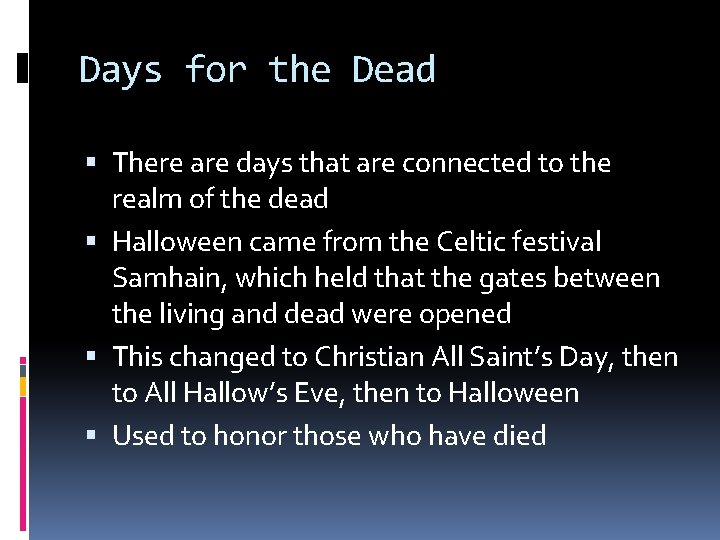 Days for the Dead There are days that are connected to the realm of