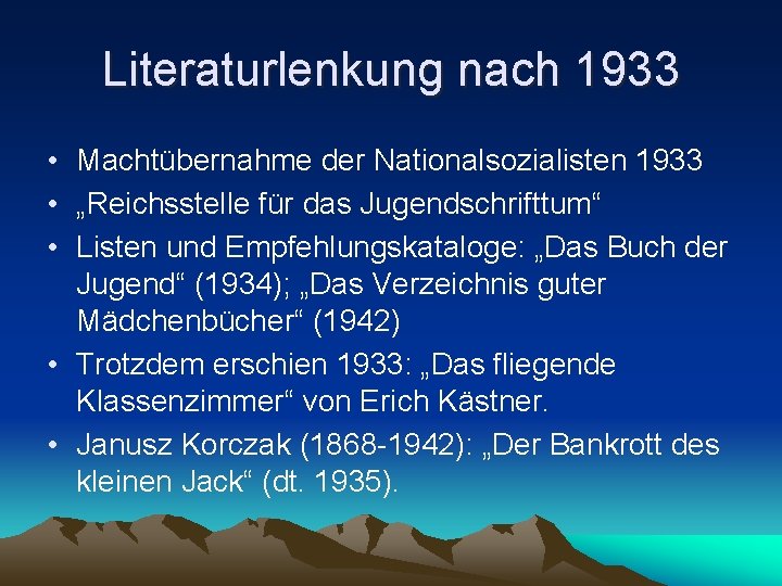 Literaturlenkung nach 1933 • Machtübernahme der Nationalsozialisten 1933 • „Reichsstelle für das Jugendschrifttum“ •