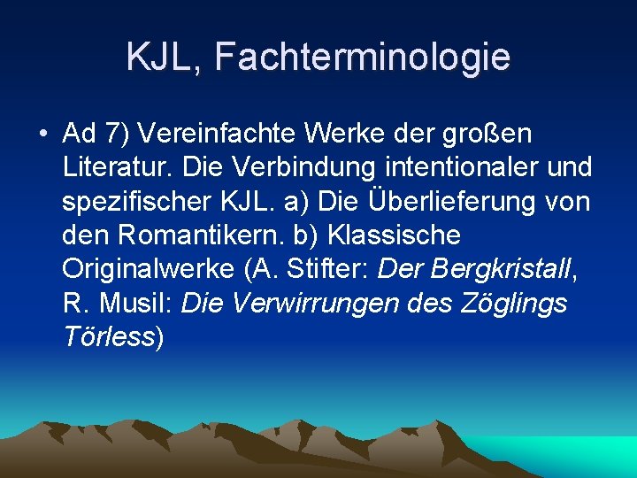 KJL, Fachterminologie • Ad 7) Vereinfachte Werke der großen Literatur. Die Verbindung intentionaler und KJL, Fachterminologie • Ad 7) Vereinfachte Werke der großen Literatur. Die Verbindung intentionaler und