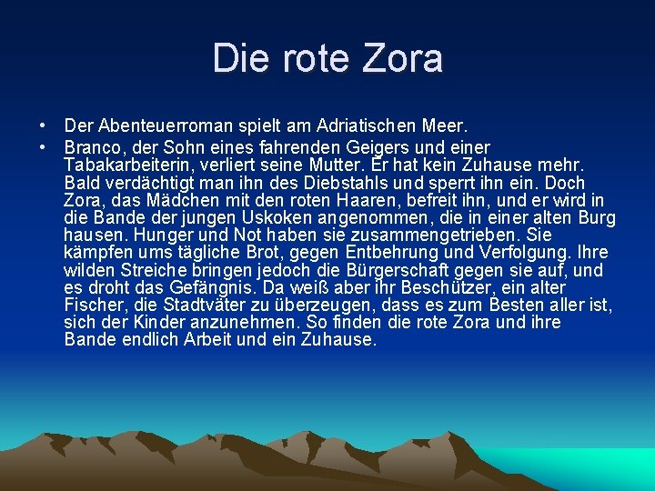 Die rote Zora • Der Abenteuerroman spielt am Adriatischen Meer. • Branco, der Sohn