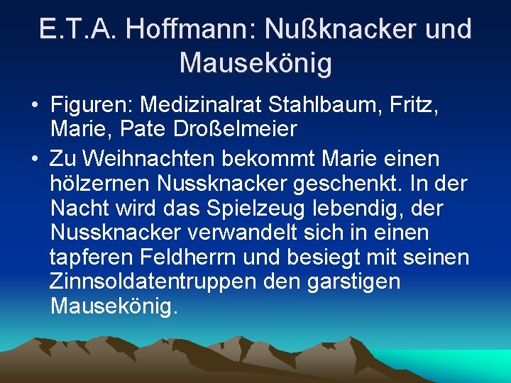E. T. A. Hoffmann: Nußknacker und Mausekönig • Figuren: Medizinalrat Stahlbaum, Fritz, Marie, Pate E. T. A. Hoffmann: Nußknacker und Mausekönig • Figuren: Medizinalrat Stahlbaum, Fritz, Marie, Pate