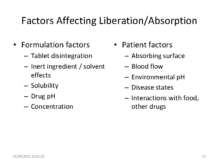 Factors Affecting Liberation/Absorption • Formulation factors – Tablet disintegration – Inert ingredient / solvent