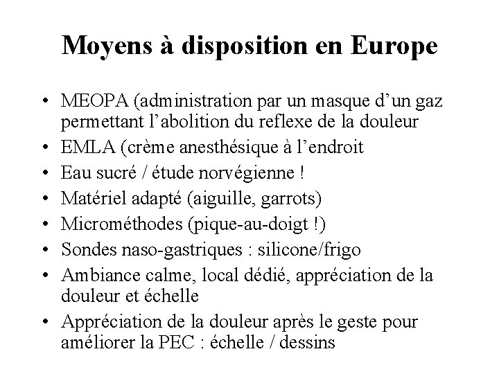 Moyens à disposition en Europe • MEOPA (administration par un masque d’un gaz permettant