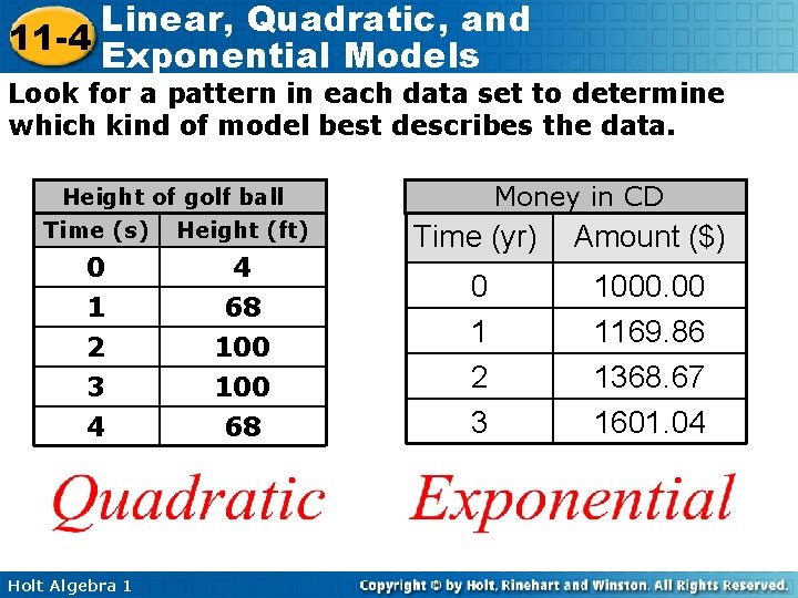 Linear, Quadratic, and 11 -4 Exponential Models Look for a pattern in each data
