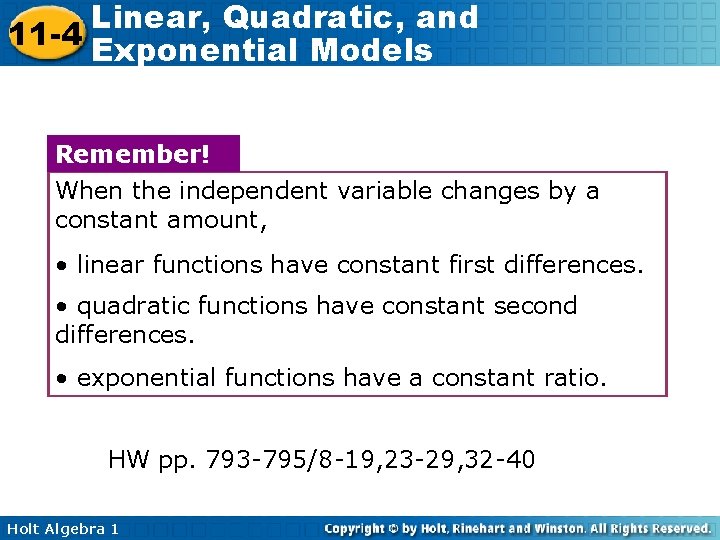 Linear, Quadratic, and 11 -4 Exponential Models Remember! When the independent variable changes by