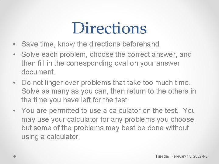 Directions • Save time, know the directions beforehand • Solve each problem, choose the Directions • Save time, know the directions beforehand • Solve each problem, choose the