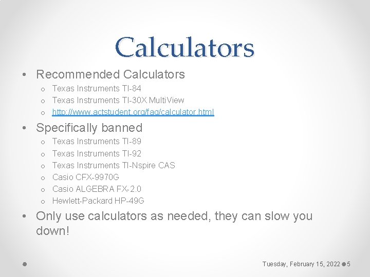Calculators • Recommended Calculators o Texas Instruments TI-84 o Texas Instruments TI-30 X Multi. Calculators • Recommended Calculators o Texas Instruments TI-84 o Texas Instruments TI-30 X Multi.