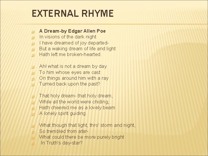 EXTERNAL RHYME A Dream-by Edgar Allen Poe In visions of the dark night I