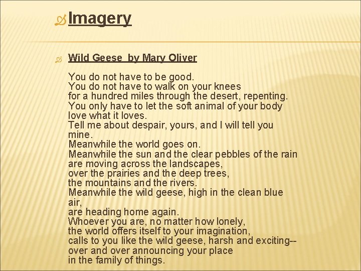  Imagery Wild Geese by Mary Oliver You do not have to be good.