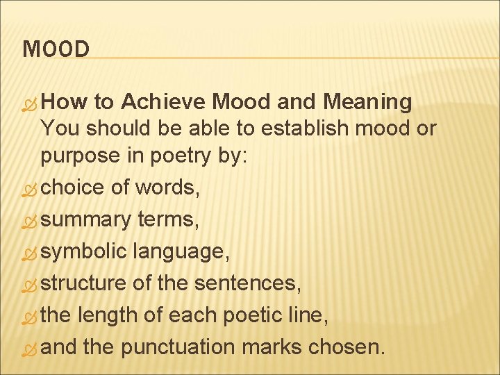 MOOD How to Achieve Mood and Meaning You should be able to establish mood