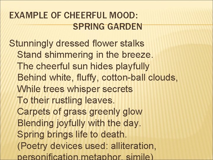 EXAMPLE OF CHEERFUL MOOD: SPRING GARDEN Stunningly dressed flower stalks Stand shimmering in the