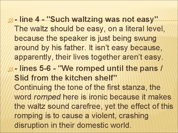  - line 4 - "Such waltzing was not easy" The waltz should be
