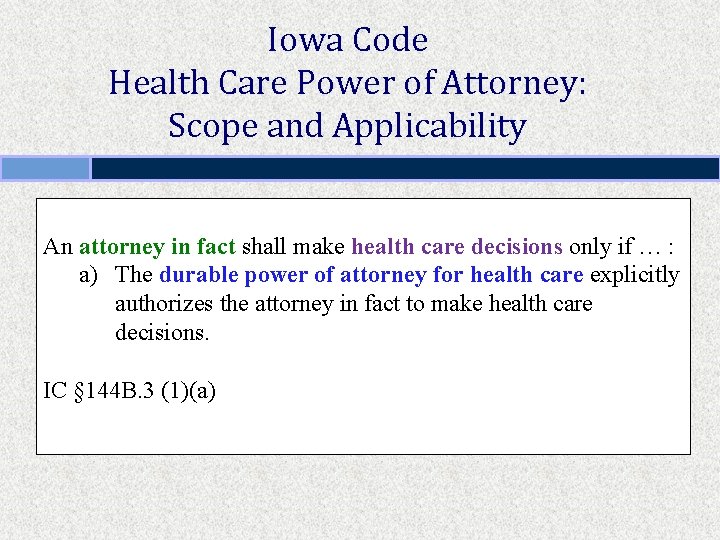 Iowa Code Health Care Power of Attorney: Scope and Applicability An attorney in fact