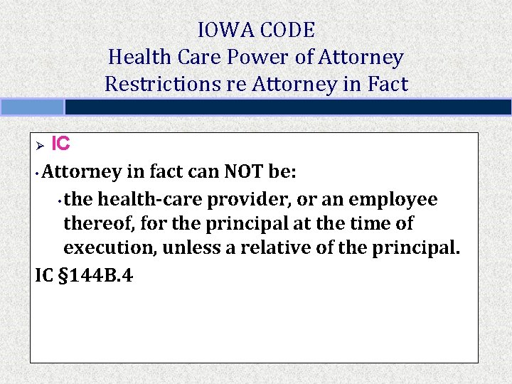 IOWA CODE Health Care Power of Attorney Restrictions re Attorney in Fact IC •