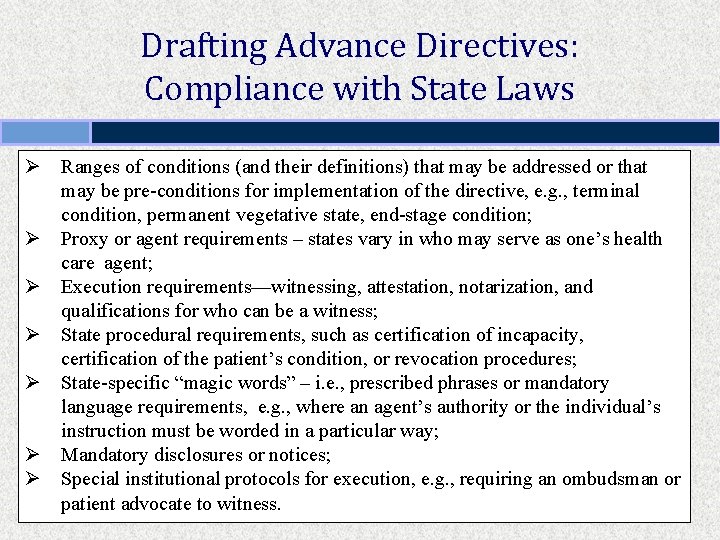 Drafting Advance Directives: Compliance with State Laws Ø Ranges of conditions (and their definitions)