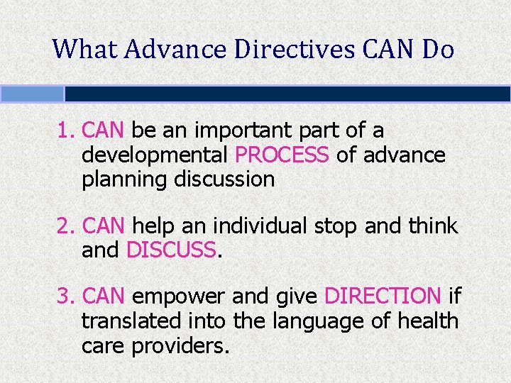 What Advance Directives CAN Do 1. CAN be an important part of a developmental