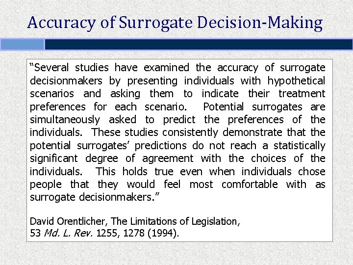 Accuracy of Surrogate Decision-Making “Several studies have examined the accuracy of surrogate decisionmakers by