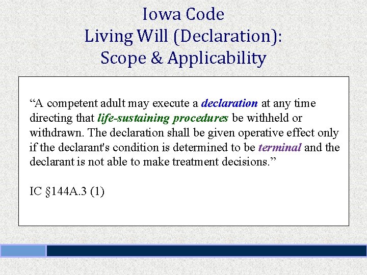 Iowa Code Living Will (Declaration): Scope & Applicability “A competent adult may execute a