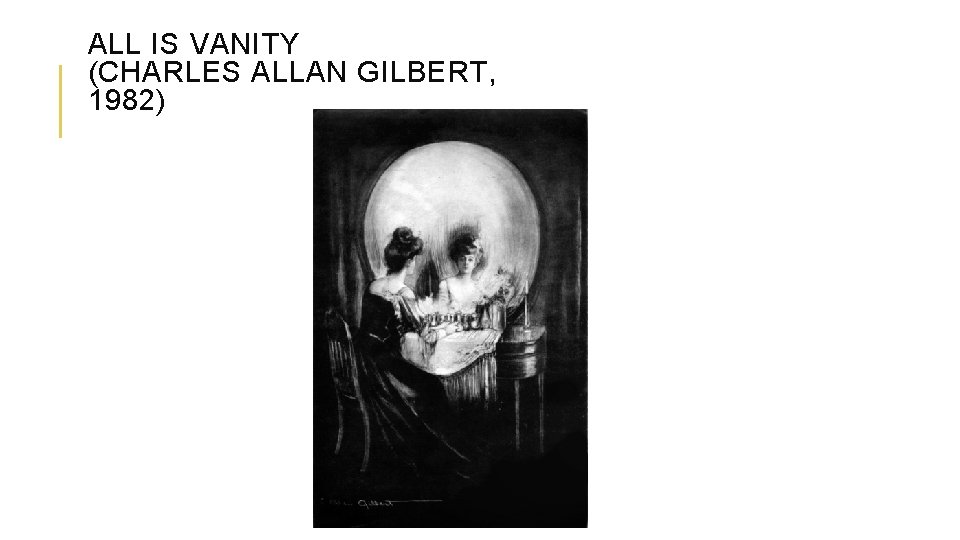 ALL IS VANITY (CHARLES ALLAN GILBERT, 1982) 