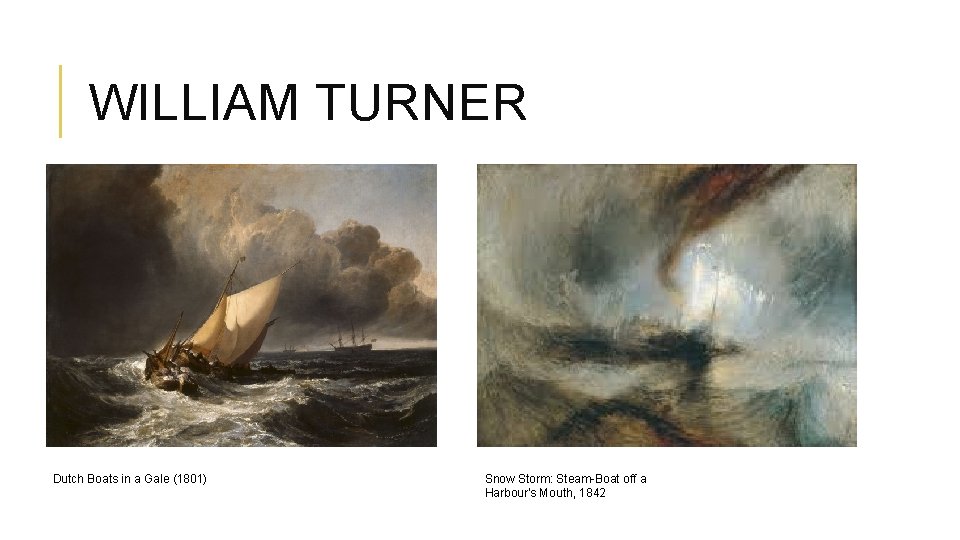 WILLIAM TURNER Dutch Boats in a Gale (1801) Snow Storm: Steam-Boat off a Harbour's
