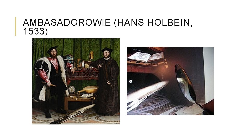 AMBASADOROWIE (HANS HOLBEIN, 1533) 
